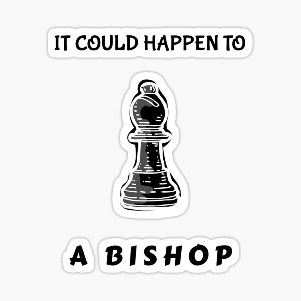 It Could Happen To A Bishop Sticker