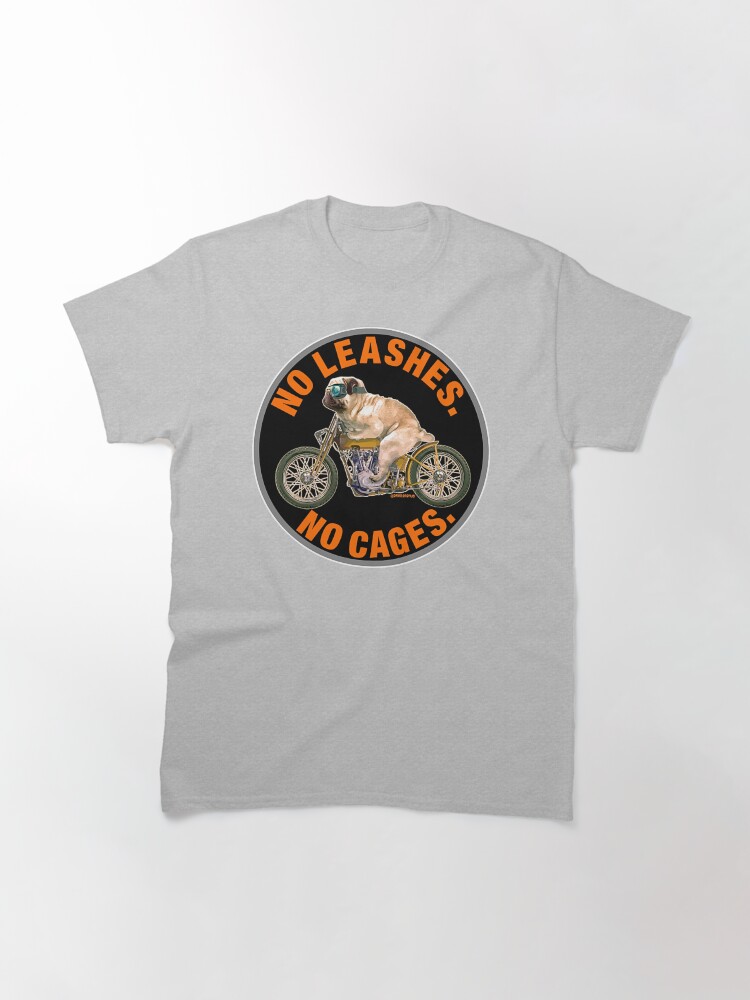Alternate view of NO LEASHES, NO CAGES Classic T-Shirt