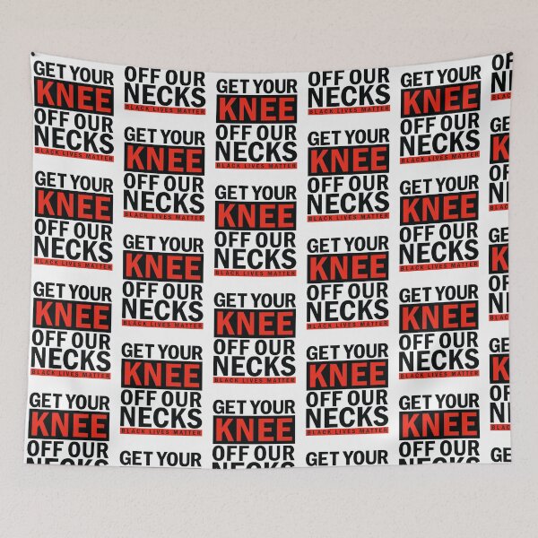 Item preview, GET your knee off our necks BLM Protest Design designed and sold by BRtisticDesigns.