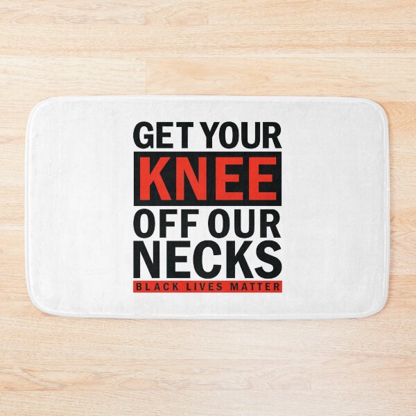 Item preview, GET your knee off our necks BLM Protest Design designed and sold by BRtisticDesigns.