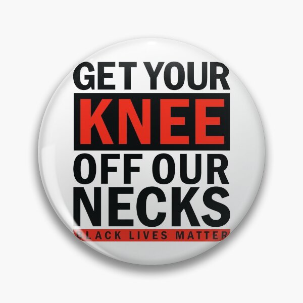 Item preview, GET your knee off our necks BLM Protest Design designed and sold by BRtisticDesigns.