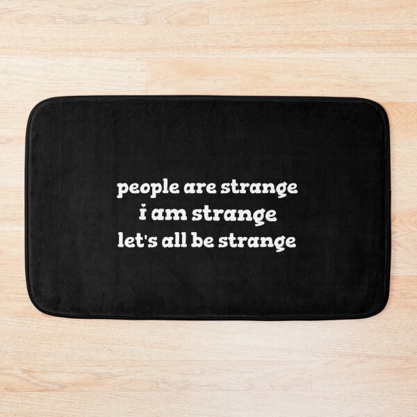 Item preview, People are Strange I am Strange Let's All Be Strange designed and sold by LLBee.