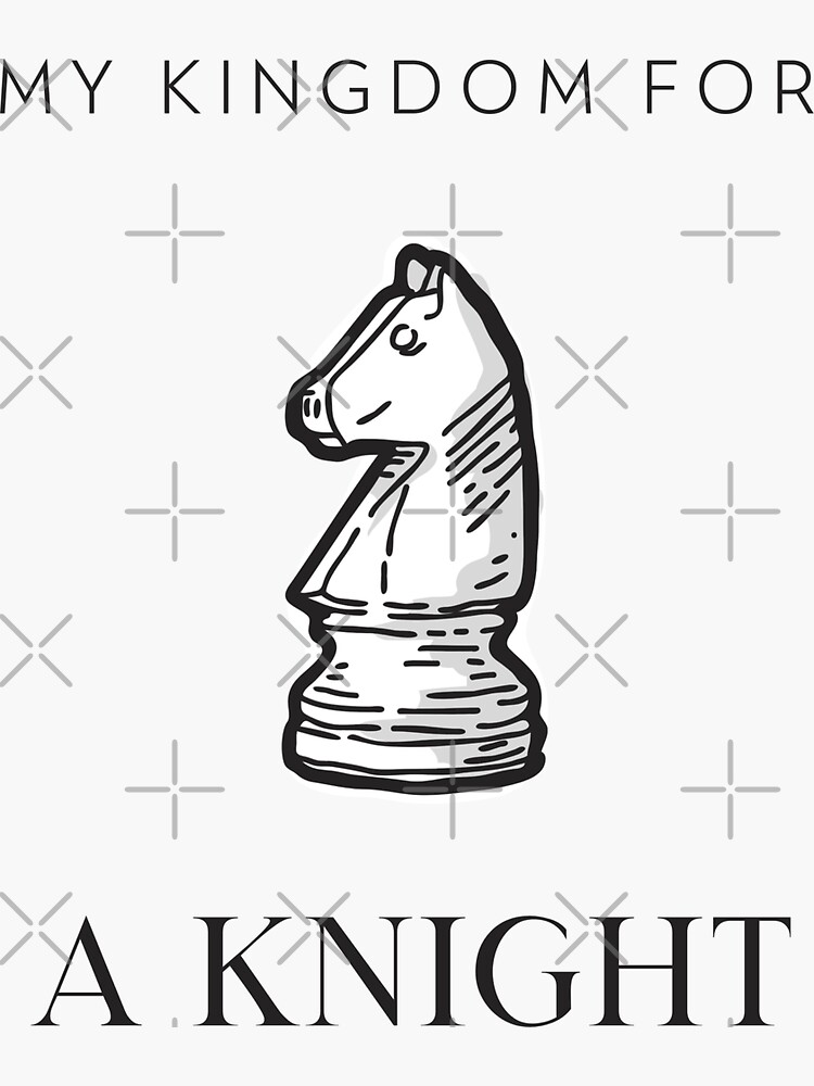 My Kingdom for a Knight by up4tee