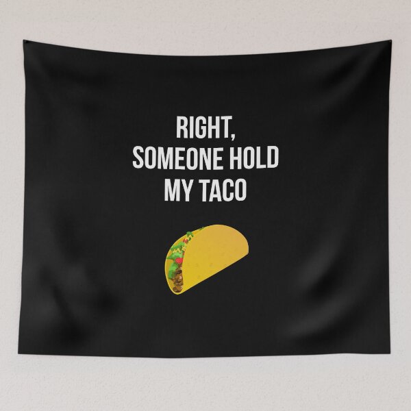 Item preview, Someone hold my taco designed and sold by Coolprints1.