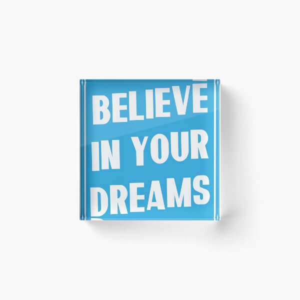 Item preview, Believe in your dreams designed and sold by Melcu.
