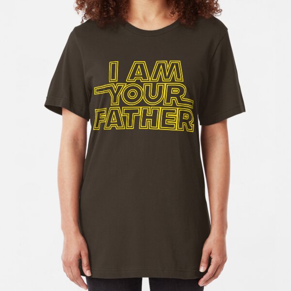 I Am Your Father Slim Fit T-Shirt