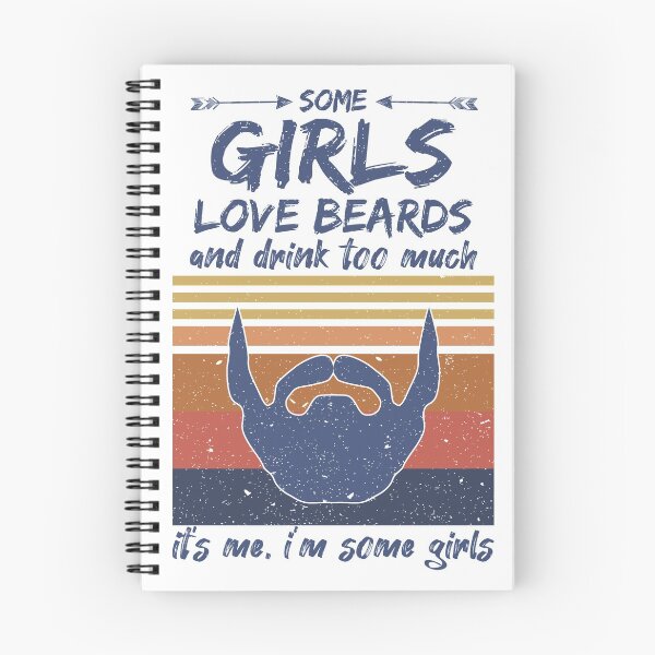 Item preview, Some Girls Love beards And Drink Too Much,It's me I'm some girls designed and sold by Noahlaz.
