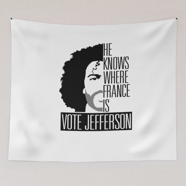 Item preview, He knows where France is Vote Jefferson designed and sold by IdumeoSevilla.