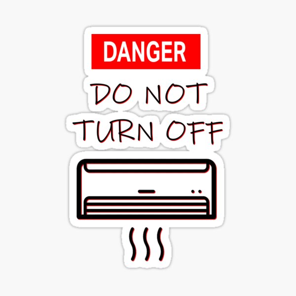 do-not-turn-off-air-con-sticker-for-sale-by-raed-salem-redbubble