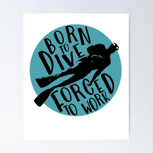 Item preview, Born To Dive - Forced To Work designed and sold by Rehakeles.