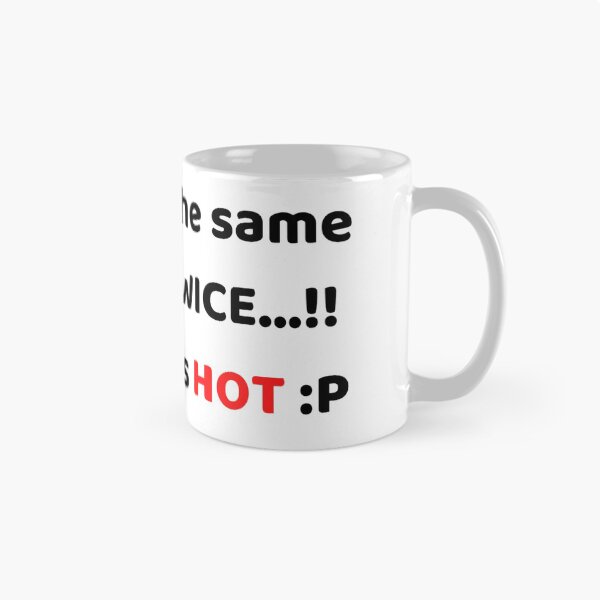 Item preview, Never do the same mistake Twice..! Unless He's Hot designed and sold by Gladiatorz.