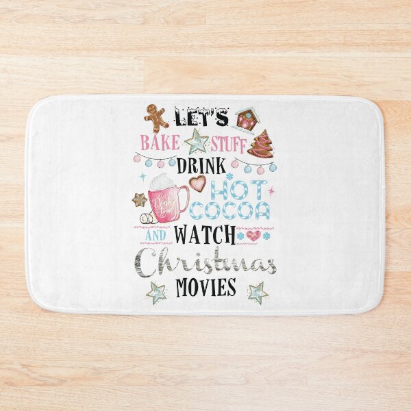 Item preview, Let's Bake Stuff, Drink Hot Cocoa and Watch Christmas Movies designed and sold by 3bythelake.