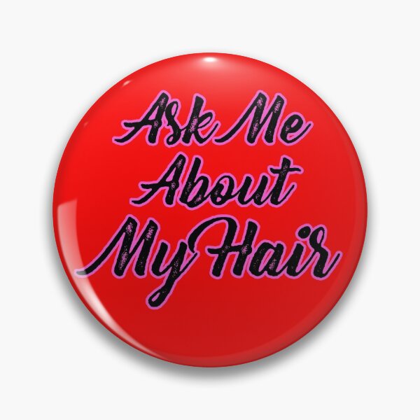 Item preview, Ask Me About My Hair designed and sold by Willyboy16.