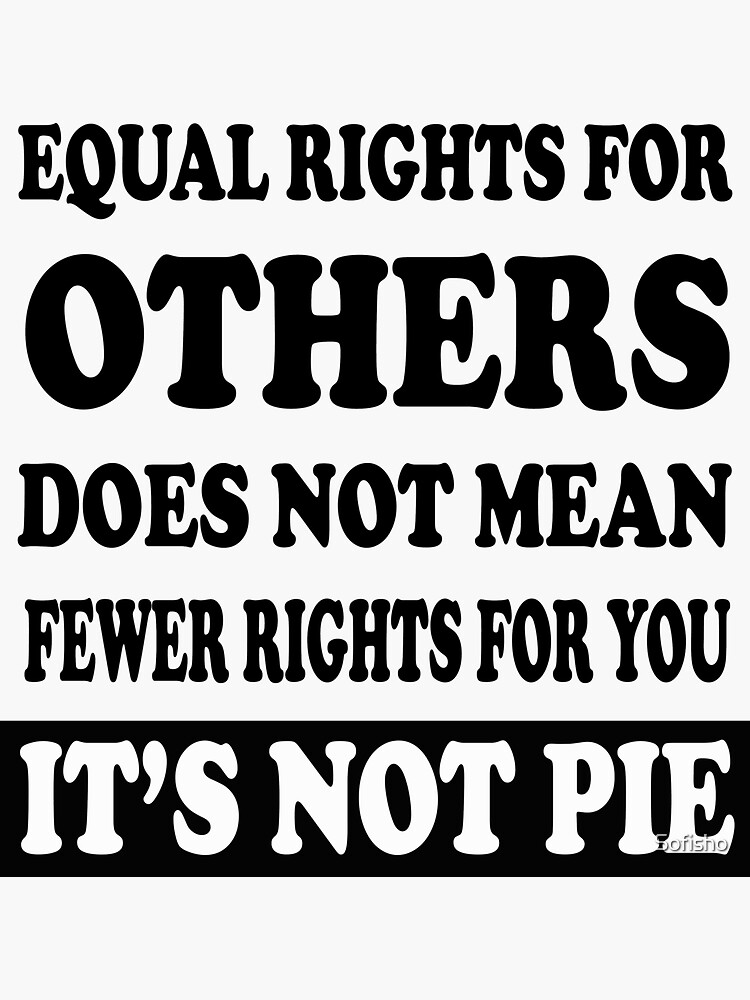 Equal Rights It's Not Pie Sticker