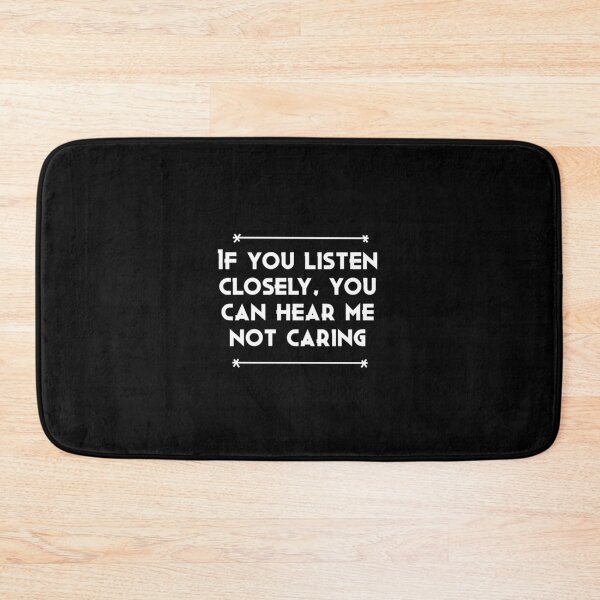 Item preview, If You Listen Closely, You Can Hear Me Not Caring designed and sold by The Snug & Sassy.