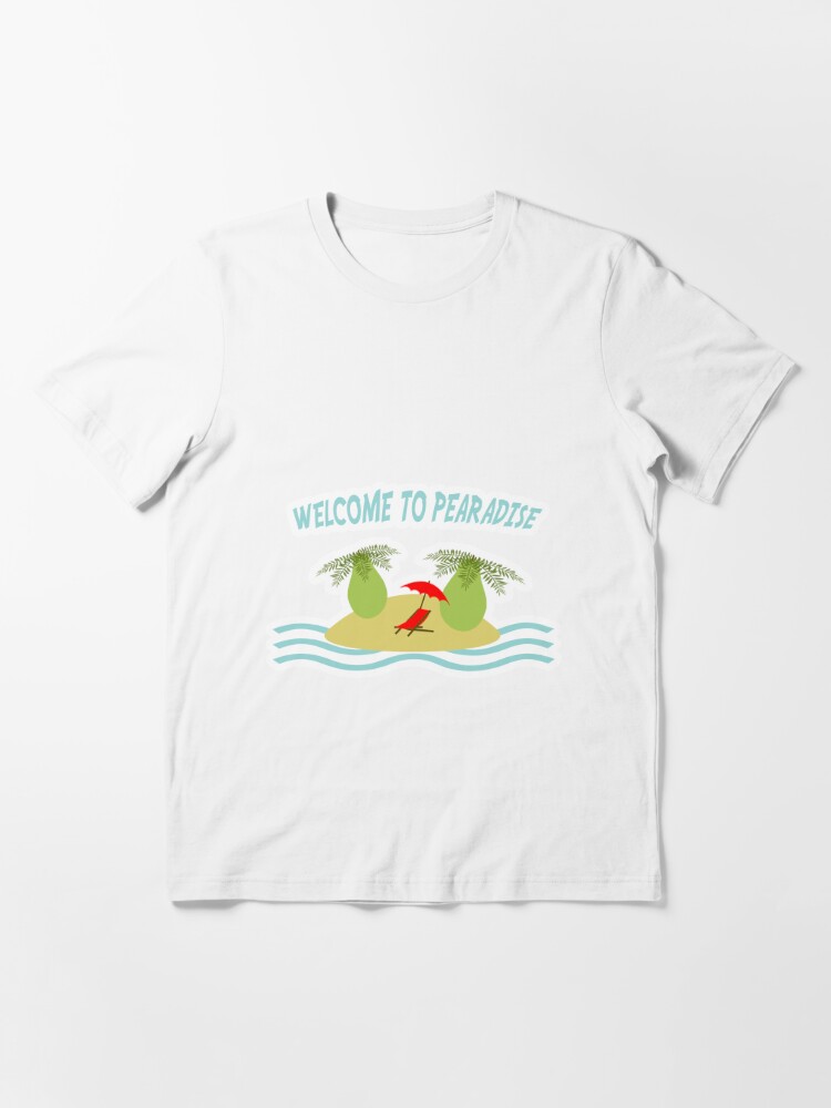 Essential T-Shirt, Welcome to Pearidise designed and sold by choustore