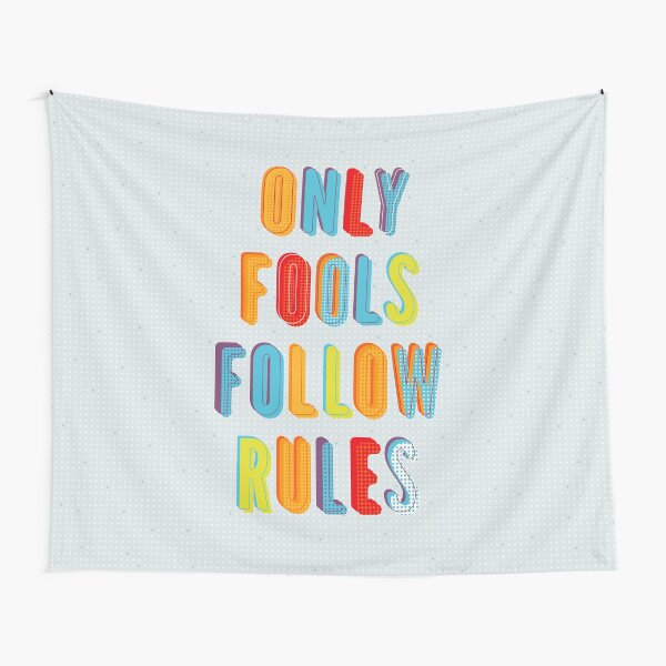 Only Fools Follow Rules Tapestry