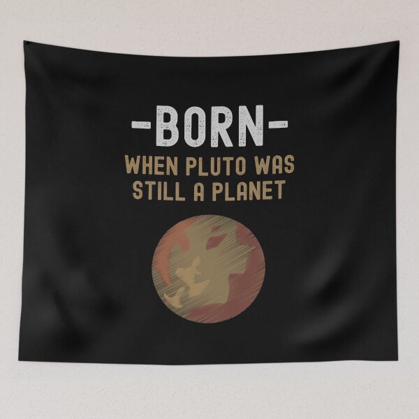 Item preview, Born When Pluto Was Still A Planet designed and sold by m95sim.