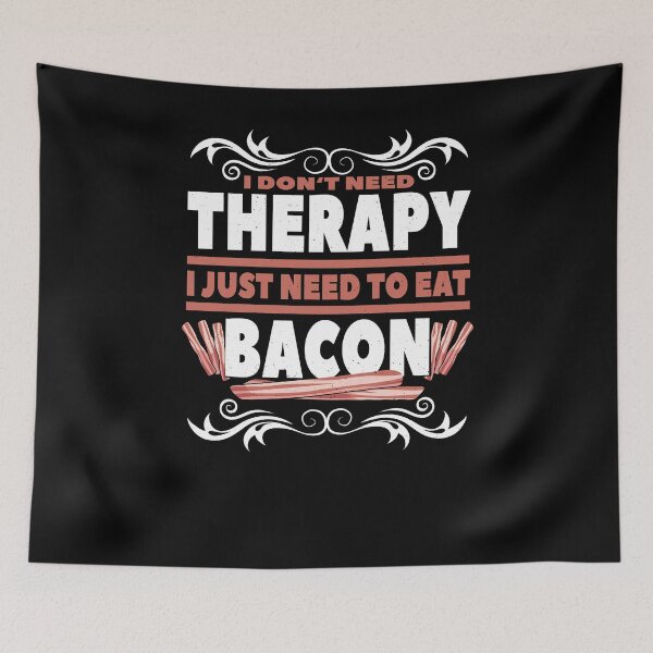 Item preview, I don't need Therapy I Just need to eat Bacon designed and sold by shirtystar.