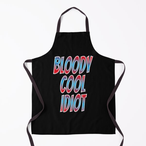 Item preview, Bloody Cool Idiot (Funny Sarcastic Quote) designed and sold by SassyClassyMe.