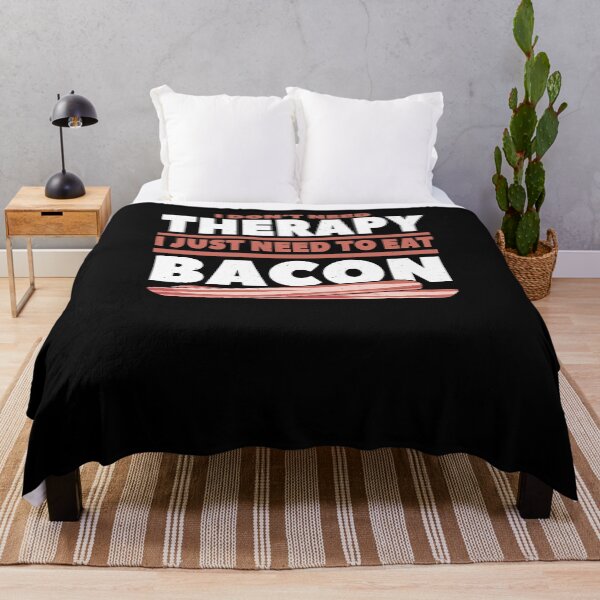 Artikelvorschau,  I don't need Therapy I Just need to eat Bacon entworfen und verkauft von shirtystar.