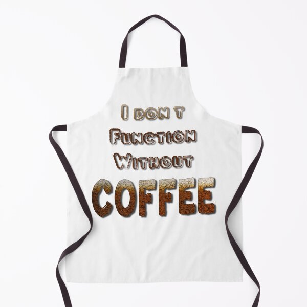 Item preview, I Don't Function Without Coffee designed and sold by MarkUK97.