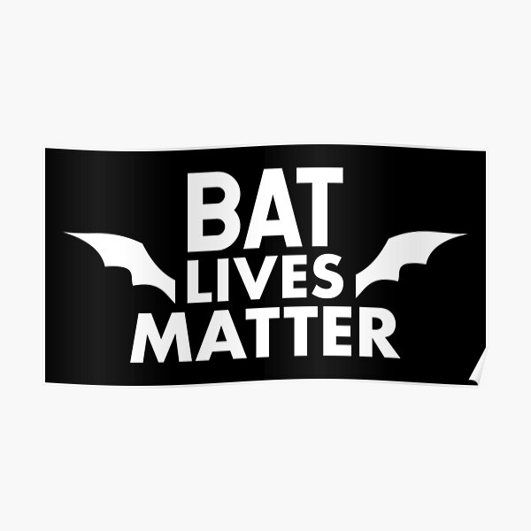 Bat Lives Matter - Save the Bats - Bats - Animal Wildlife preservation activism Poster