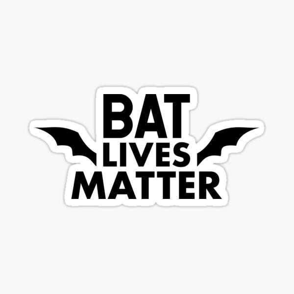 Bat Lives Matter - Save the Bats - Bats - Animal Wildlife preservation activism Sticker