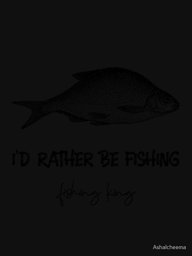 Disover I'D RATHER BE FISHING | FISHING KING | Active T-Shirt 