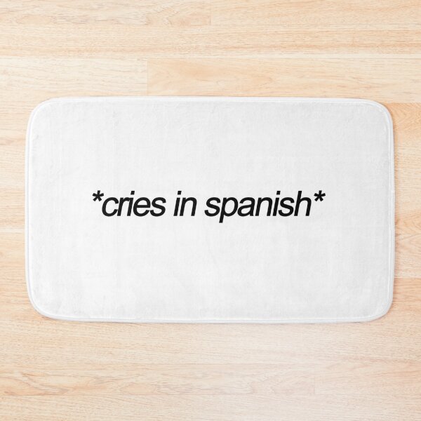 Item preview, *cries in spanish, cries, spanish, meme, funny* designed and sold by run-devil-run.