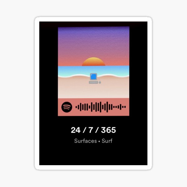 24 7 365 By Surfaces Song Cover Sticker Sticker By Kaitlynramaglia Redbubble