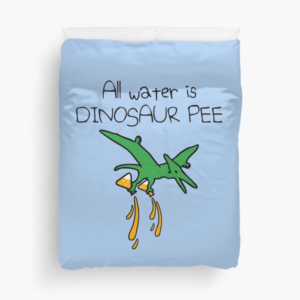 "All Water Is Dinosaur Pee (Pterodactyl)" Duvet Cover for Sale by