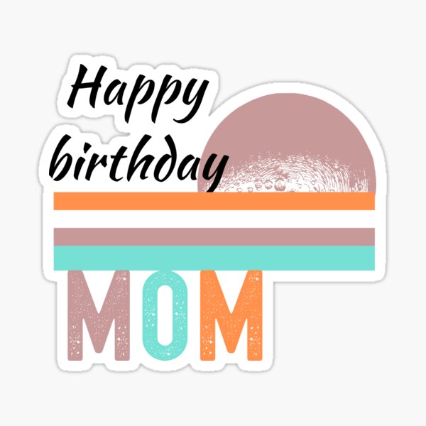 happy birthday mom Sticker