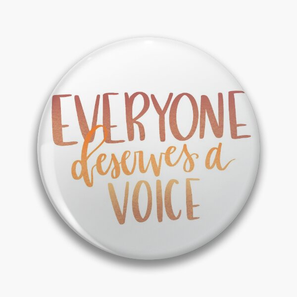 Item preview, Everyone Deserves a Voice designed and sold by Savannah Biles.