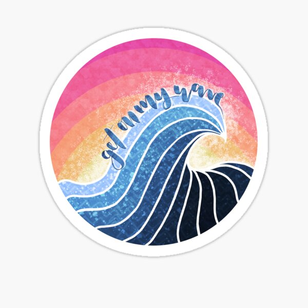 Get on my Wave Sticker