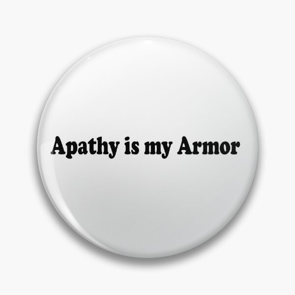 Item preview, Apathy is my Armor designed and sold by lucienchip.