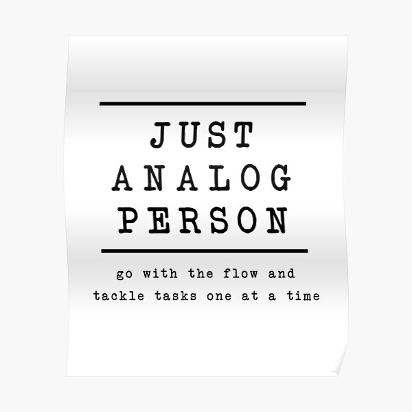 Just analog person T-shirt simple normal life Poster