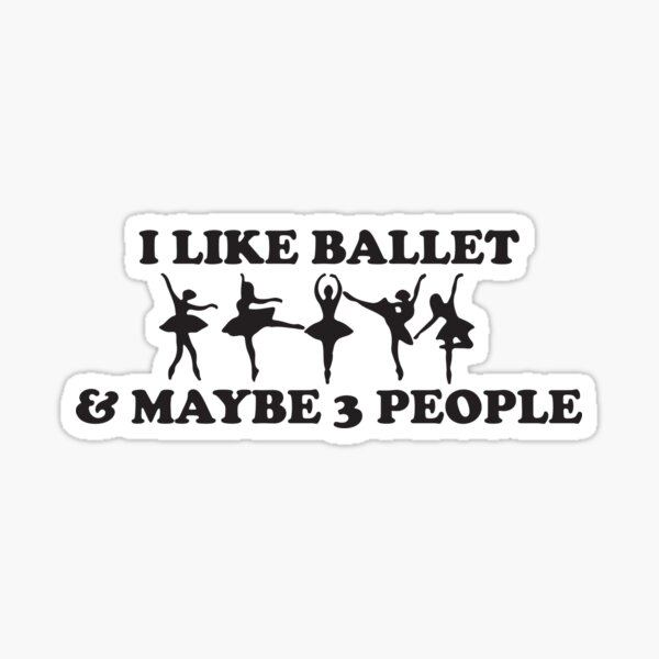 Item preview, I Like Ballet & Maybe 3 People designed and sold by helliazidi.
