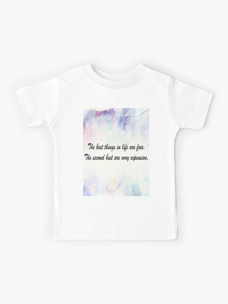The best things in life are free. Coco Chanel. Kids T-Shirt for