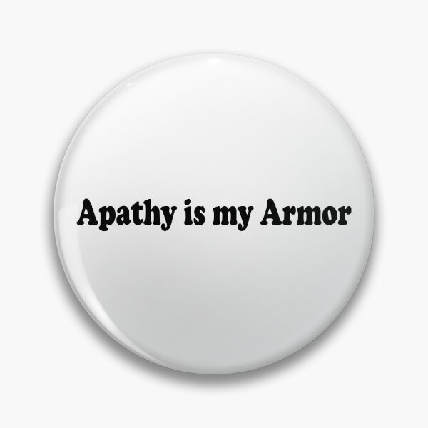 Item preview, Apathy is my Armor designed and sold by lucienchip.