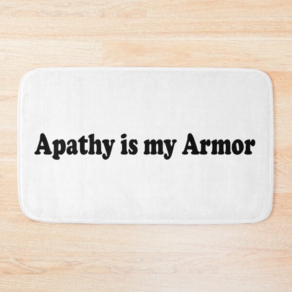Item preview, Apathy is my Armor designed and sold by lucienchip.
