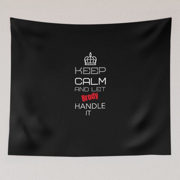Item preview, Keep Calm And Let Brody Handle It designed and sold by IcyTees.