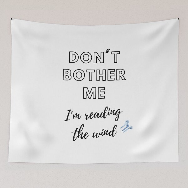 Item preview, Dont Bother Me, Im reading the wind. designed and sold by Joinjaimy.