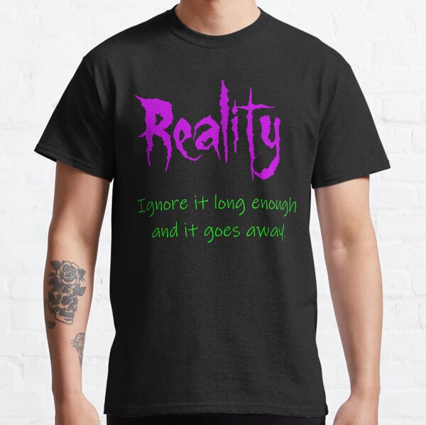 Reality Classic T-Shirt
