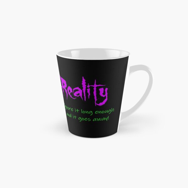 Reality Tall Mug