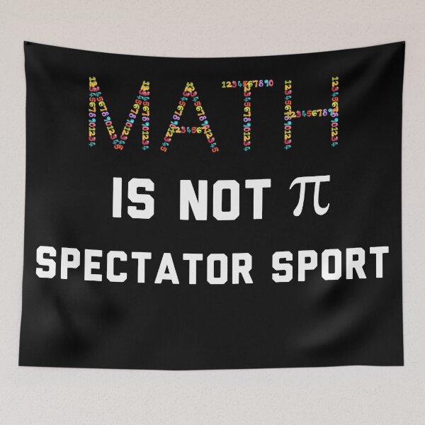 Item preview, Math Is Not A Spectator Sport designed and sold by Raw Creative Prints.