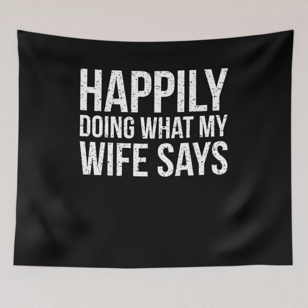 Item preview, Happily doing what my wife says - Awesome funny husband Gift designed and sold by Teenation9.