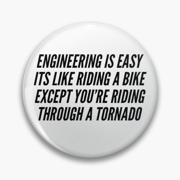 Item preview, Engineering is Easy Its Like Riding a Bike Except You're Riding Through a Tornado designed and sold by ceverett98.