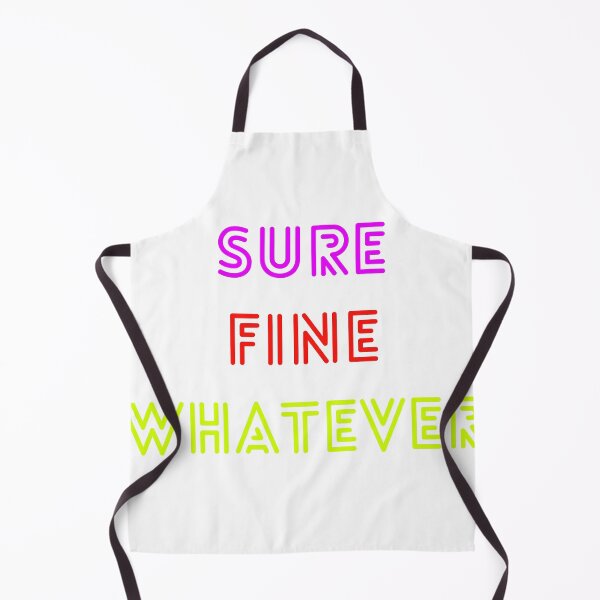 Item preview, Sure Fine Whatever designed and sold by jcocozziello.