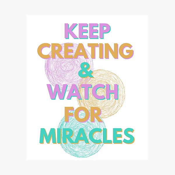 Item preview, Keep Creating & Watch for Miracles!  designed and sold by WinnerCircle.